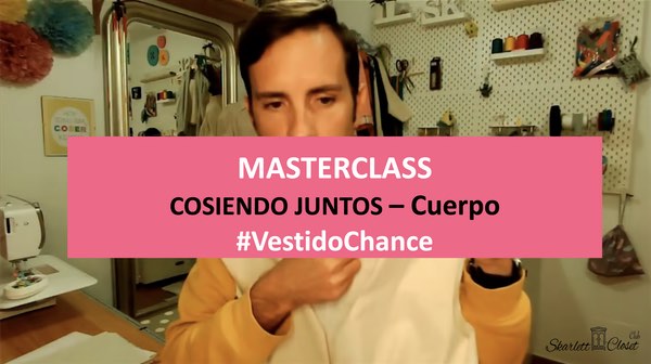 Masterclass Cosiendo Juntos #VestidoChance
